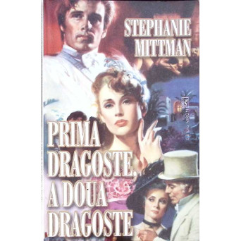 PRIMA DRAGOSTE, A DOUA DRAGOSTE