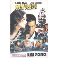 AVENTURIERUL. IAHTUL SPION THOR. FOC IN VEST AVENTURIERUL. IAHTUL SPION THOR. FOC IN VEST