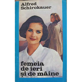 FEMEIA DE IERI SI DE MAINE