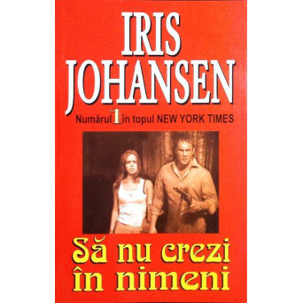 SA NU CREZI IN NIMENI