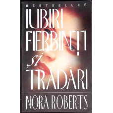 IUBIRI FIERBINTI SI TRADARI