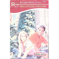 PREA PUTINE AMINTIRI PREA PUTINE AMINTIRI