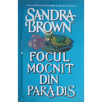 FOCUL MOCNIT DIN PARADIS