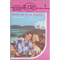 PENTRU UN VIS DE DRAGOSTE