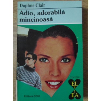 ADIO, ADORABILA MINCINOASA