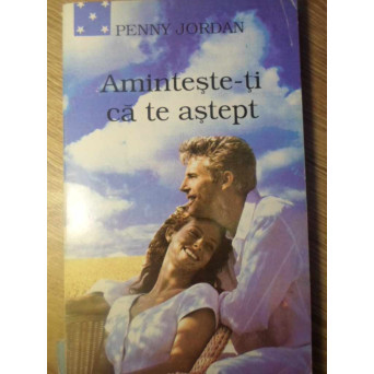 AMINTESTE-TI CA TE ASTEPT