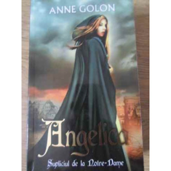 ANGELICA SUPLICIUL DE LA NOTRE-DAME
