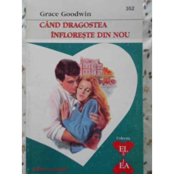 CAND DRAGOSTEA INFLORESTE DIN NOU