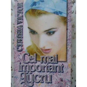 CEL MAI IMPORTANT LUCRU
