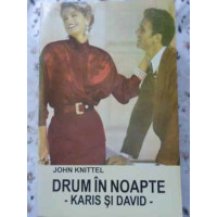 DRUM IN NOAPTE. KARIS SI DAVID DRUM IN NOAPTE. KARIS SI DAVID