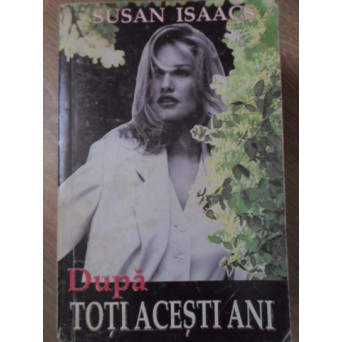 DUPA TOTI ACESTI ANI