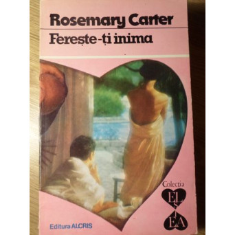 FERESTE-TI INIMA