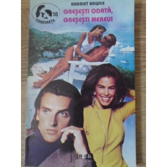 GRESESTI O DATA, GRESESTI MEREU!