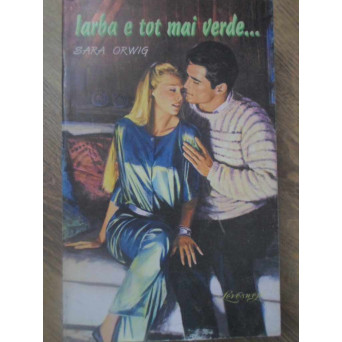 IARBA E TOT MAI VERDE...