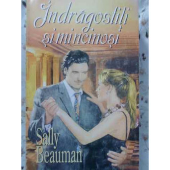 INDRAGOSTITI SI MINCINOSI