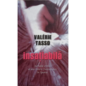 INSATIABILA. JURNALUL EROTIC AL UNEI TINERE FRANTUZOAICE IN SPANIA