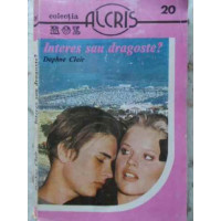 INTERES SAU DRAGOSTE? INTERES SAU DRAGOSTE?