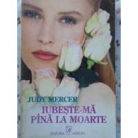 IUBESTE-MA PANA LA MOARTE IUBESTE-MA PANA LA MOARTE