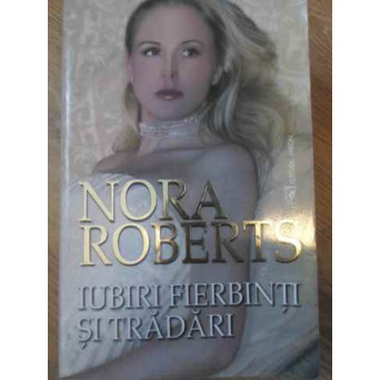 IUBIRI FIERBINTI SI TRADARI