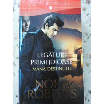 LEGATURI PRIMEJDIOASE. MANA DESTINULUI VOL.1