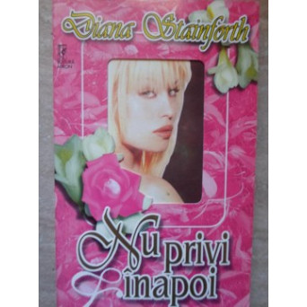 NU PRIVI INAPOI