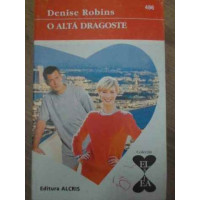 O ALTA DRAGOSTE O ALTA DRAGOSTE