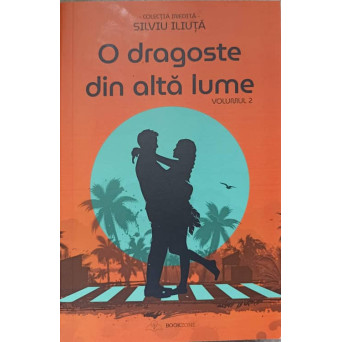 O DRAGOSTE DIN ALTA LUME VOL.2