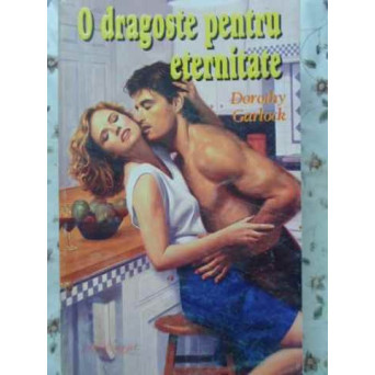 O DRAGOSTE PENTRU ETERNITATE