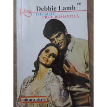 O FEMEIE PREA ROMANTICA