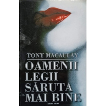 OAMENII LEGII SARUTA MAI BINE