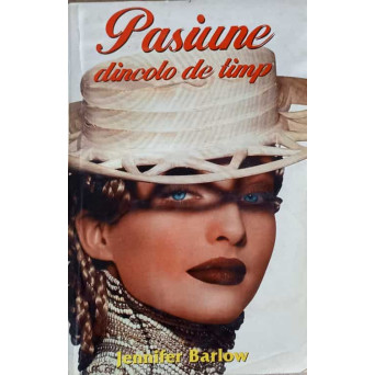 PASIUNE DINCOLO DE TIMP