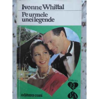 PE URMELE UNEI LEGENDE