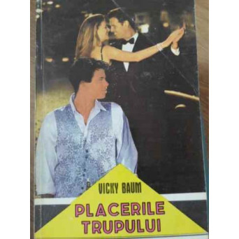 PLACERILE TRUPULUI
