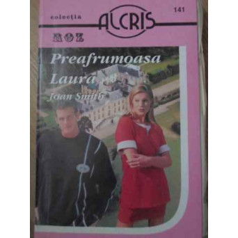 PREAFRUMOASA LAURA
