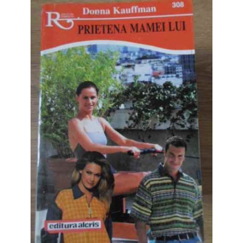 PRIETENA MAMEI LUI