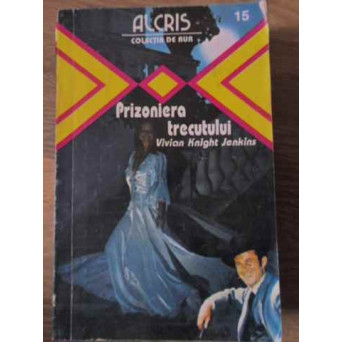 PRIZONIERA TRECUTULUI