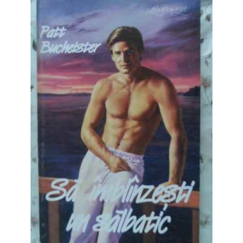 SA IMBLANZESTI UN SALBATIC