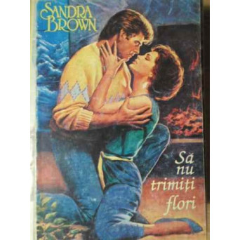 SA NU TRIMITI FLORI