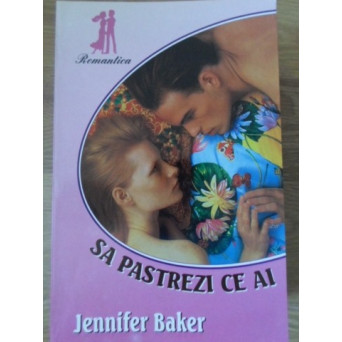 SA PASTREZI CE AI