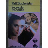 SECRETELE TRECUTULUI SECRETELE TRECUTULUI