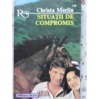SITUATII DE COMPROMIS SITUATII DE COMPROMIS