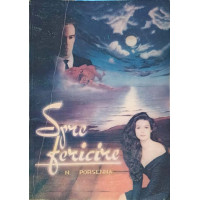 SPRE FERICIRE SPRE FERICIRE