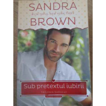 SUB PRETEXTUL IUBIRII (TRILOGIA SUDULUI)