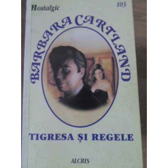 TIGRESA SI REGELE