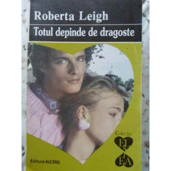 TOTUL DEPINDE DE DRAGOSTE