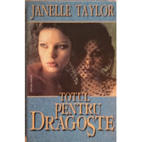 TOTUL PENTRU DRAGOSTE TOTUL PENTRU DRAGOSTE