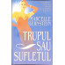 TRUPUL SAU SUFLETUL