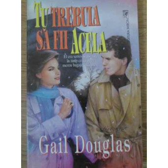 TU TREBUIA SA FII ACELA