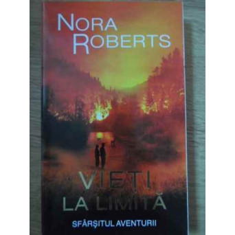 VIETI LA LIMITA. SFARSITUL AVENTURII