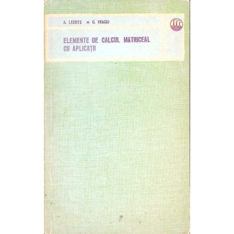 ELEMENTE DE CALCUL MATRICEAL CU APLICATII